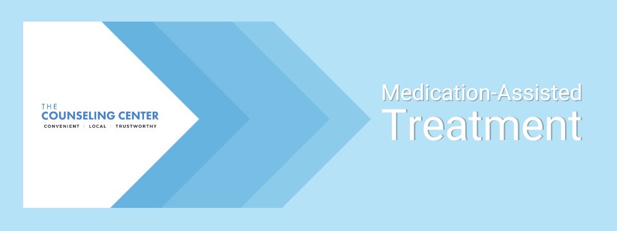 Why Medicated Assisted Treatment is Important at The Counseling Center at Middlesex